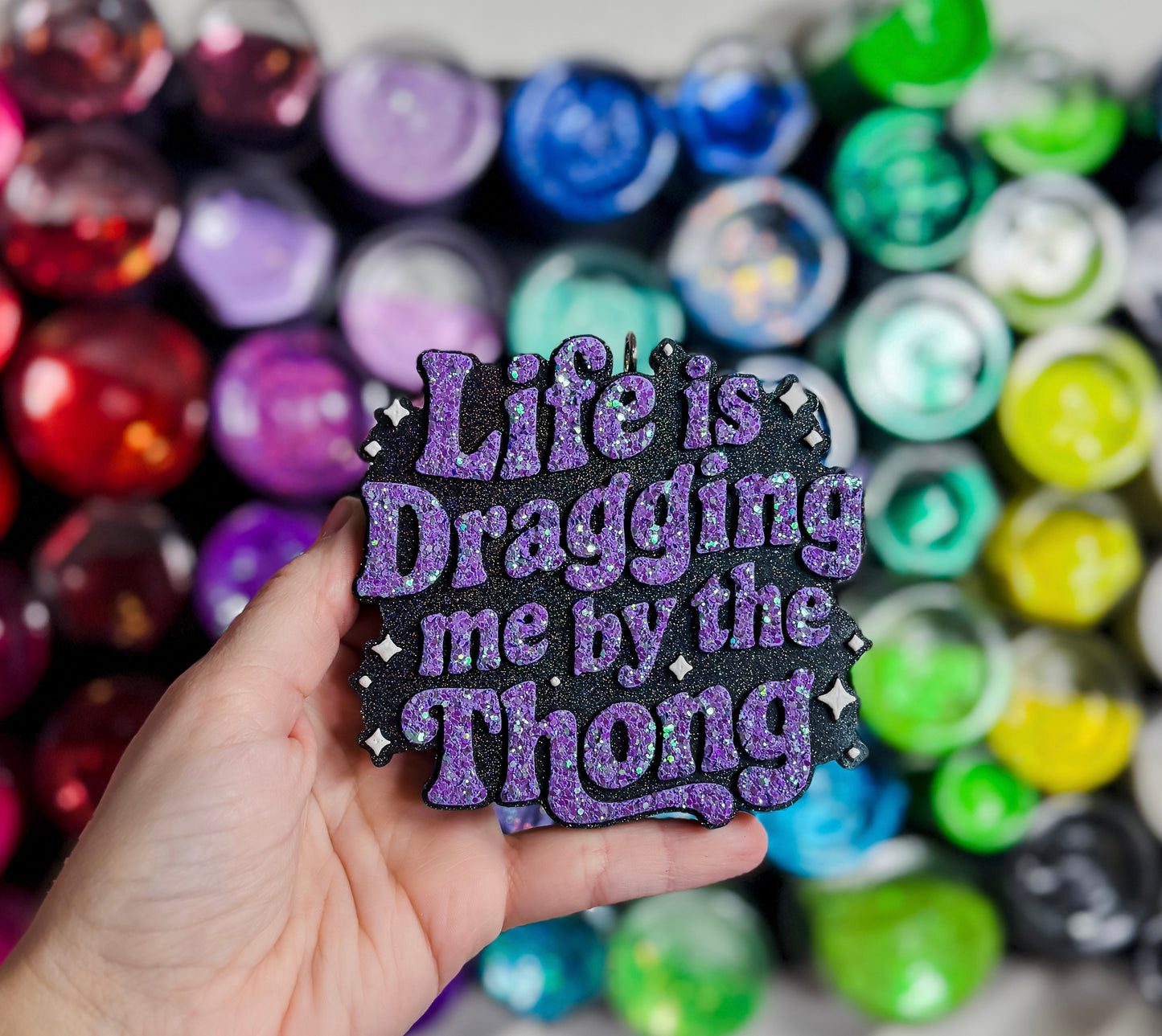 Life is Dragging Me By The Thong Freshie