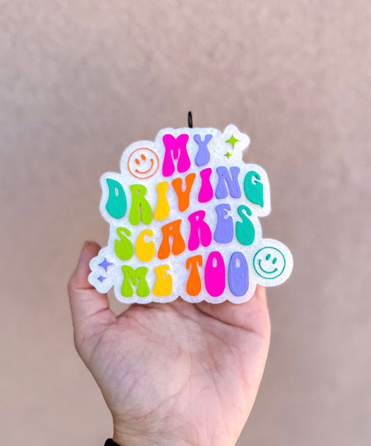 My Driving Scares Me Too Freshie