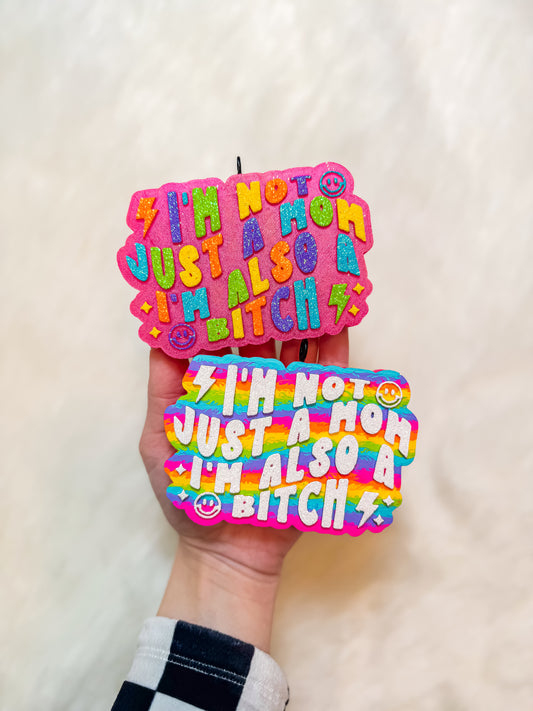 Not Just A Mom Freshie