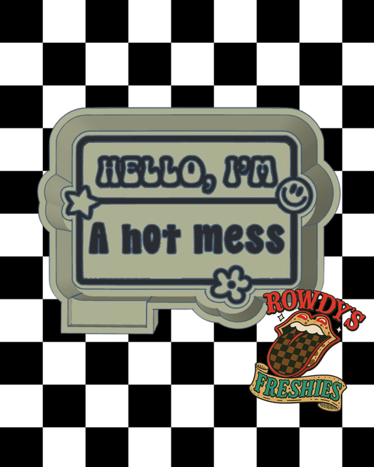 Hello I’m A Hot Mess STL/SVG