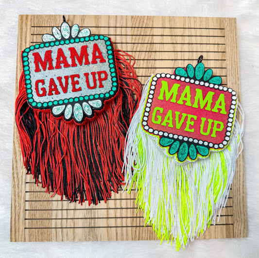 Mama Gave Up Freshie