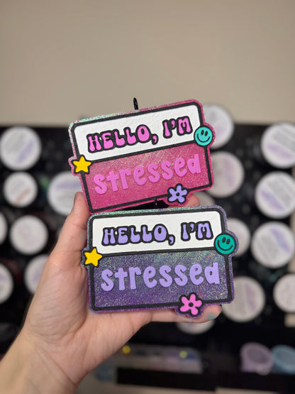 Hello I’m Stressed Freshie