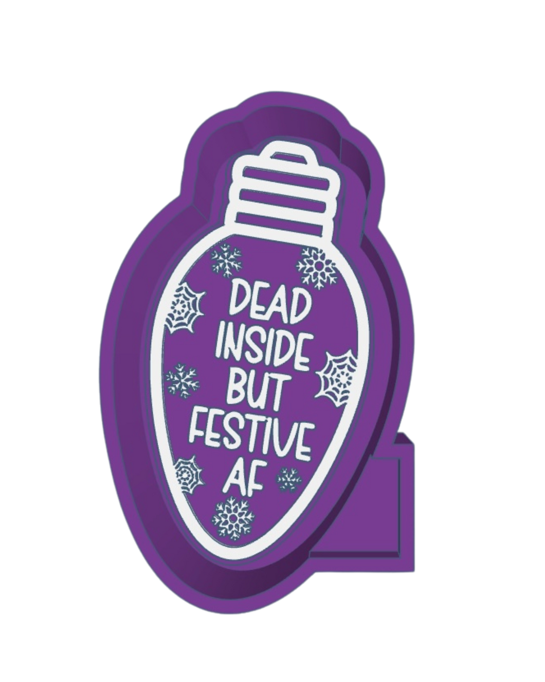 Dead Inside But Festive AF Christmas Light STL